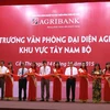 Agribank khai trương Văn phòng đại diện khu vực Tây Nam bộ 