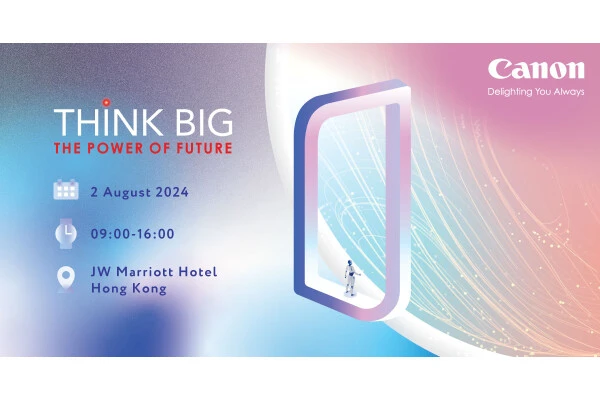 佳能將於2024年8月2日在香港舉辦「Think Big – Power the Future」活動