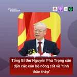 Tổng Bí thư Nguyễn Phú Trọng căn dặn các cán bộ nòng cốt về việc tôi luyện