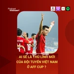 Đội tuyển Việt Nam sẽ có thủ lĩnh mới tại AFF Cup, ai là ứng cử viên số một?