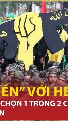 “Khai chiến” với Hezbollah, Israel phải lựa chọn chiến trường Gaza hoặc Liban