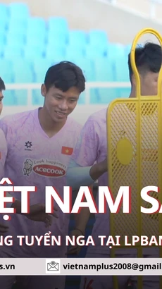 Sau 3 ngày hội quân, tuyển Việt Nam sẵn sàng đương đầu Nga tại LPBank Cup 2024