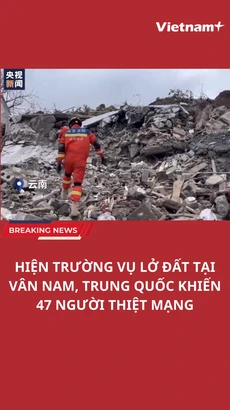 Hiện trường vụ lở đất khiến 47 người thiệt mạng ở Trung Quốc
