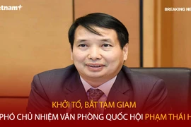 Bản tin 60s: Bắt tạm giam Phó Chủ nhiệm Văn phòng Quốc hội Phạm Thái Hà