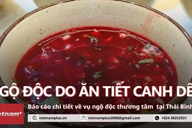 Báo cáo chi tiết về vụ ngộ độc thương tâm do ăn tiết canh dê tại Thái Bình 