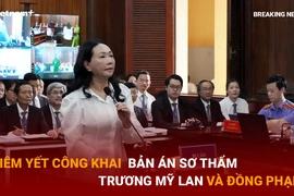 Bản tin 60s: Niêm yết công khai bản án sơ thẩm Trương Mỹ Lan và đồng phạm