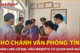 Bản tin 60s: Phó chánh Văn phòng tỉnh chèn link cá độ vào website đuôi "gov.vn"