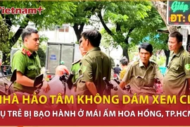 Bản tin 60s: Nhà hảo tâm không dám xem clip vụ trẻ bị bạo hành ở mái ấm Hoa Hồng