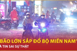 Bản tin 60s: Tin “bão lớn sắp đổ bộ miền Nam” là sai sự thật