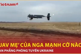 Chuyên gia đánh giá cao sức mạnh 'UAV mẹ' của Nga trên thực địa chiến trường