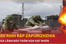 Bản tin 60s: UAV rình rập Zaporizhzhia, Nga cảnh báo thảm họa hạt nhân