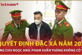 Bản tin 60s: Ông Chu Ngọc Anh, Phạm Xuân Thăng không được đặc xá năm 2024