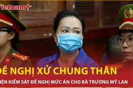 Bản tin 60s: Bà Trương Mỹ Lan bị đề nghị xử chung thân trong vụ án thứ 2