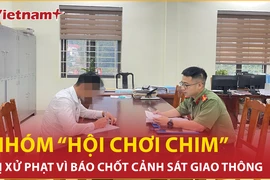 Bản tin 60s: Xử phạt nhóm 'Hội chơi chim' vì báo chốt cảnh sát giao thông