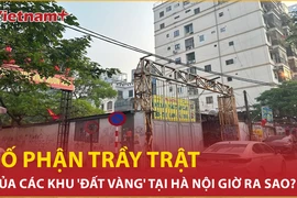 Bản tin 60s: Số phận trầy trật của khu 'đất vàng' tại Hà Nội giờ ra sao?