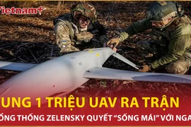 Tổng thống Zelensky tung 1 triệu UAV, tuyên bố phá sân bay trong lãnh thổ Nga