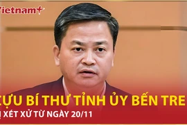 Bản tin 60s: Cựu Bí thư Tỉnh ủy Bến Tre bị xét xử từ ngày 20/11