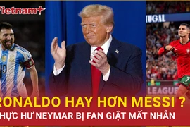 Vì sao Tổng thống đắc cử Donald Trump khẳng định Ronaldo hay hơn Messi?