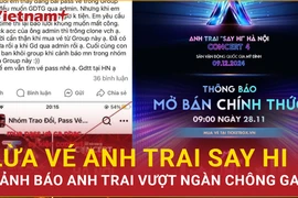 Cảnh báo lừa đảo bán vé 'Anh trai say hi' và 'Anh trai vượt ngàn chông gai'