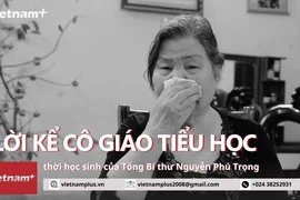 Chân dung Tổng Bí thư Nguyễn Phú Trọng từ lời kể nghẹn ngào của cô giáo tiểu học