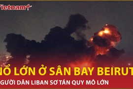 Nổ lớn ở sân bay Beirut ngay khi máy bay dân sự vừa hạ cánh