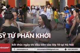 Sỹ tử phấn khởi kết thúc ngày thi đầu tiên vào lớp 10 ở Hà Nội 