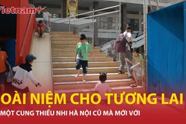 Có một Cung thiếu nhi Hà Nội khác lạ với ‘Hoài niệm cho tương lai’ 