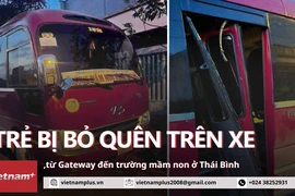 Những em bé bị bỏ quên trên xe: Từ Gateway đến trường mầm non ở Thái Bình