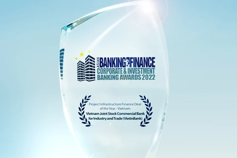 VietinBank nhận giải thưởng “Thương vụ tài trợ dự án về cơ sở hạ tầng của năm” của The Asian Banking & Finance. (Ảnh: Vietnam+)