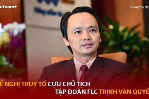 Cựu Chủ tịch FLC Trịnh Văn Quyết bị đề nghị truy tố về tội danh gì?