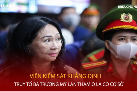 Bản tin 60s: Viện kiểm sát khẳng định truy tố Trương Mỹ Lan tham ô là có cơ sở