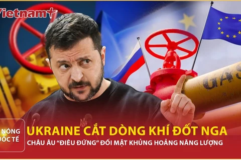 Ukraine chặn dòng khí đốt Nga, châu Âu lao đao trong cơn khủng hoảng năng lượng