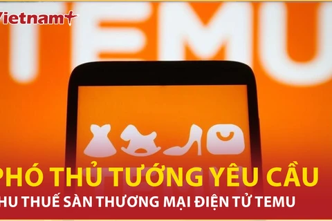 Bản tin 60s: Phó Thủ tướng yêu cầu thu thuế sàn thương mại điện tử Temu