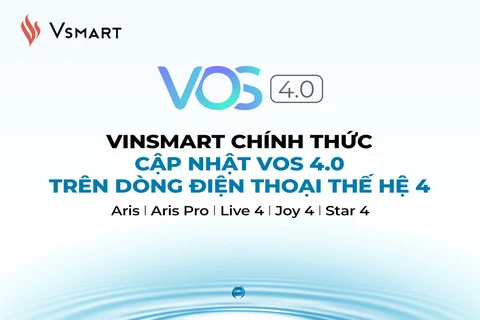 VinSmart cập nhật hệ điều hành VOS 4.0 trên dòng điện thoại thế hệ 4