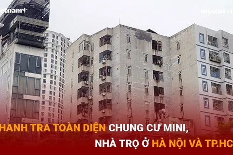 Thanh tra toàn diện chung cư mini, nhà trọ ở Hà Nội và TP Hồ Chí Minh