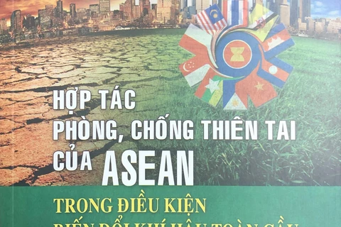 Ra mắt cuốn sách về hợp tác phòng, chống thiên tai của ASEAN