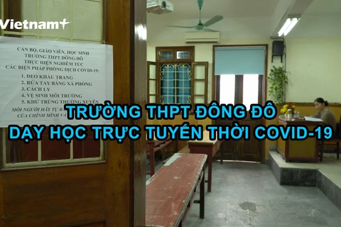 [Video] Quy trình dạy học trực tuyến của một trường phổ thông ở Hà Nội