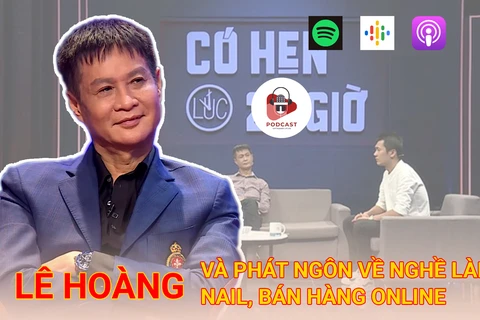 [Audio] Sự thật phát ngôn về nghề nail của đạo diễn Lê Hoàng