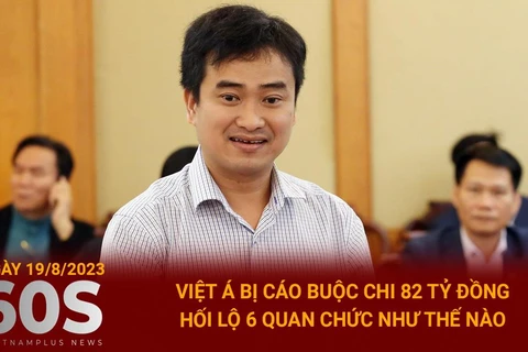 Việt Á bị cáo buộc chi 82 tỷ đồng hối lộ 6 quan chức như thế nào?