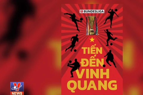 [Video] Giải vô địch bóng đá Đức chúc đội tuyển Việt Nam vô địch