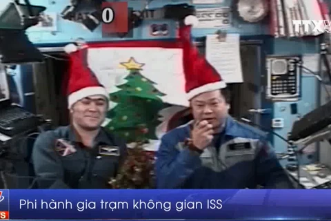 [Video] Tiệc Giáng sinh ấm áp trên trạm Vũ trụ quốc tế ISS