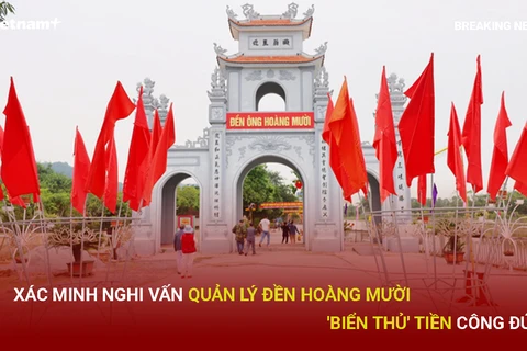 Bản tin 60s: Xác minh nghi vấn quản lý Đền Ông Hoàng Mười biển thủ tiền công đức