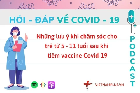 Hỏi đáp COVID-19: Trẻ cần được chăm sóc thế nào sau tiêm vaccine?