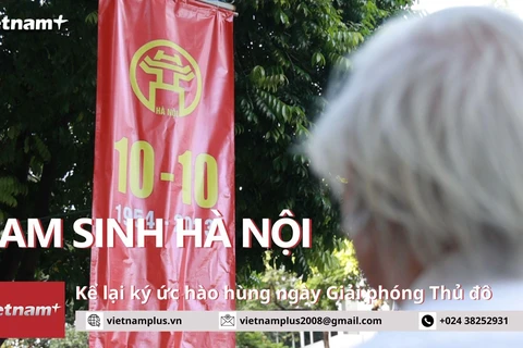 [Video] Ký ức hào hùng ngày Giải phóng Thủ đô của nam sinh Hà Nội xưa