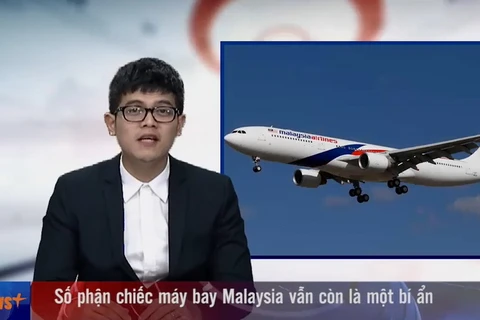 RapNewsPlus 09 tập trung vào vụ máy bay Malaysia mất tích