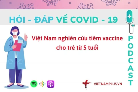 Hỏi đáp COVID-19: Trẻ em có cần tiêm vaccine hay không?