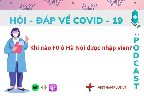 Hỏi đáp COVID-19: Khi nào F0 ở Hà Nội được nhập viện?
