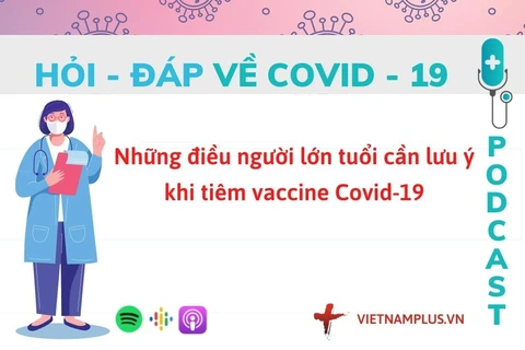 Hỏi đáp COVID-19: Người lớn tuổi cần lưu ý gì khi tiêm vaccine?