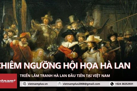 Lần đầu tại VN: Chiêm ngưỡng dòng chảy hội họa Hà Lan qua 5 thế kỷ