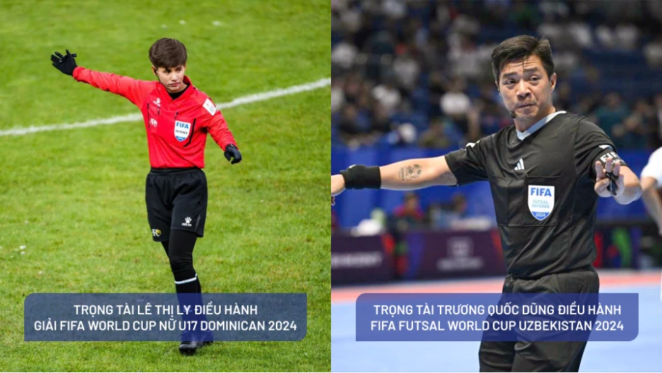 Trọng tài Lê Thị Ly điều hành Giải FIFA World Cup Nữ U17 Dominican (trái) và Trọng tài Trương Quốc Dũng điều hành Giải FIFA Futsal World Cup Uzbekistan 2024 (phải). (Ảnh: VFF)